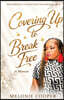 Covering Up to Break Free
