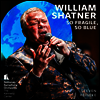 너무나 연약하고 너무나 우울한 - 가곡집 (So Fragile, So Blue - Songs) (SACD Hybrid) - William Shatner