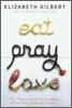 Eat Pray Love: One Woman's Search for Everything Across Italy, India and Indonesia