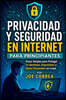 Privacidad y Seguridad en Internet para Principiantes