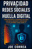 Privacidad en Redes Sociales y Huella Digital