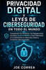 Privacidad Digital y Leyes de Ciberseguridad en Todo el Mundo