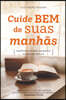 Cuide bem de suas manhas