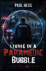 Living in a Paramedic Bubble
