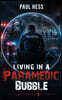 Living in a Paramedic Bubble