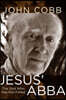 Jesus Abba: The God Who Has Not Failed