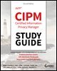 IAPP CIPM Certified Information Privacy Manager Study Guide