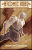 Atomic Robo The Everything Explodes Collection