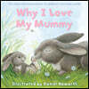 Why I Love My Mummy