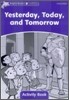 Dolphin Readers: Level 4: 625-Word Vocabularyyesterday, Today and Tomorrow Activity Book