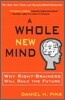 A Whole New Mind: Why Right-Brainers Will Rule the Future