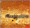 MAXIMALISM