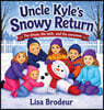 Uncle Kyle's Snowy Return The dream, the wish, and the snowman