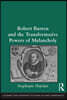 Robert Burton and the Transformative Powers of Melancholy