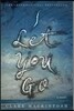 I Let You Go