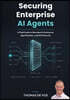 Securing Enterprise AI Agents: A Field Guide to Bounded AI Autonomy, AgentSecOps, and MCP Security