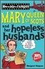Mary Queen of Scots and Her Hopeless Husbands