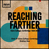 더 멀리 닿기 - 오르간과 합창을 위한 작품집 (Reaching Farther - Works for Organ and Choir) (CD) - Graham Ross