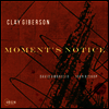 Clay Giberson - Moment's Notice (CD)