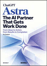 ChatGPT Astra, the AI Partner That Gets Work Done