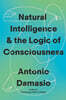 Natural Intelligence & the Logic of Consciousness