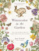 Watercolor in the Garden: Paint a Charming World of Beautiful Songbirds, Baby Animals, Flowers and More