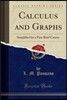 Calculus and Graphs: Simplified for a First Brief Course (Classic Reprint)