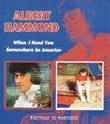 Albert Hammond / When I Need You + Somewhere In America (수입)