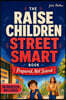 The Raise Children Street Smart Book - Prepared, Not Scared