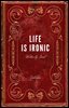 LIFE IS IRONIC