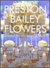 Preston Bailey Flowers: Centerpieces, Place Setting, Ceremonies, and Parties (Hardcover)