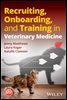 Recruiting, Onboarding, and Training in Veterinary Medicine