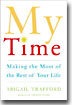My Time: Making the Most of the Rest of Your Life (Hardcover, 0)