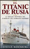 EL TITANIC DE RUSIA  La Tragica Historia del SS Berlin y del Almirante Nakhimov