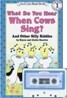 [I Can Read] Level 1 : What Do You Hear When Cows Sing? (Audio Set)