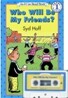 [I Can Read] Level 1 : Who Will Be My Friends? (Audio Set)