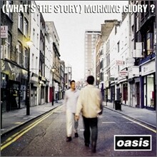 Oasis (오아시스) - 2집 (What's The Story) Morning Glory?