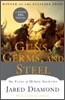 Guns, Germs, and Steel: The Fates of Human Societies