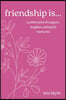 Friendship Is...: A Celebration of Support, Laughter, and Joyful Memories