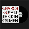 Chvrches - All The King's Men (LP)