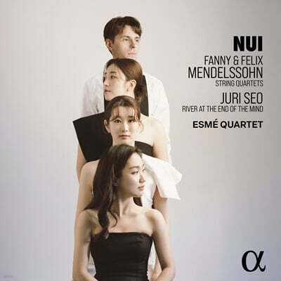 Esme Quartet (에스메 콰르텟) - 누이: 파니 & 펠릭스 멘델스존: 현악 사중주 / 서주리: 마음의 끝에 흐르는 강