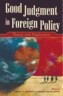 Good Judgment in Foreign Policy: Theory and Application (Paperback) - Theory and Application