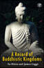 A Record of Buddhistic kingdoms