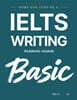 IELTS WRITING BASIC: Academic module