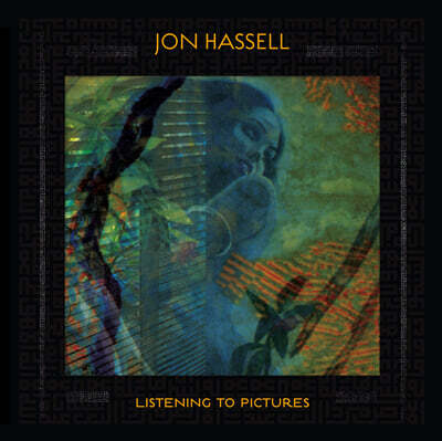 Jon Hassell (존 하셀) - Listening To Pictures [Pentimento 시리즈 1집]