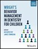 Wright's Behavior Management in Dentistry for Children