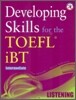 Developing Skills for the TOEFL iBT Listening : Intermediate
