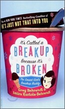 It's Called A Breakup Because It's Broken