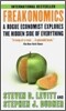 Freakonomics : A Rogue Economist Explores the Hidden Side of Everything