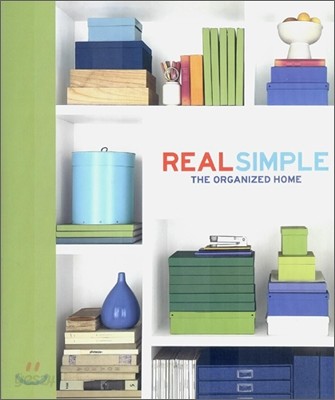 Real Simple : The Organized Home